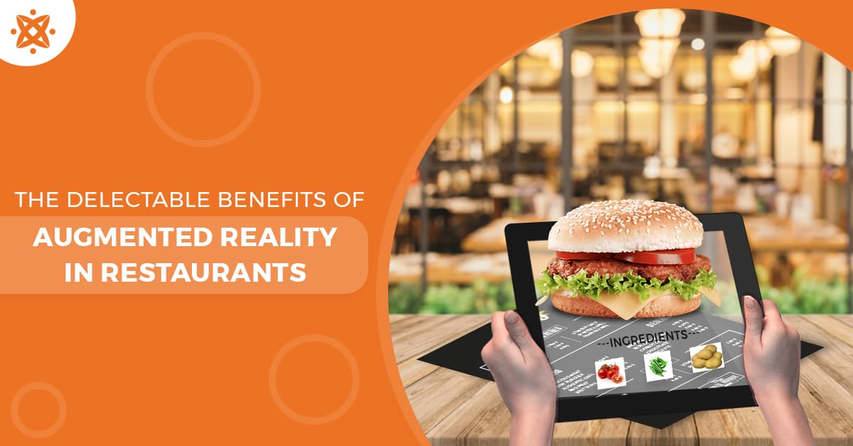 The Delectable Benefits of Augmented Reality in Restaurants